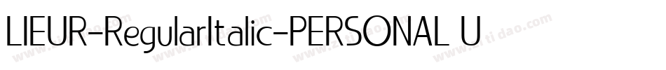 LIEUR-RegularItalic-PERSONAL USE ONLY字体转换